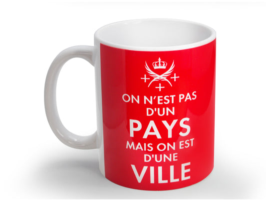 Mug Tasse On n'est pas d'un pays mais on est d'une ville !